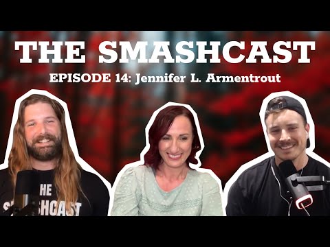 The SmashCast: Episode 14 - Jennifer L. Armentrout