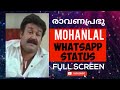 Mohanlal Ravanaprabhu Malayalam Romantic Dialogue New Whatsapp Status Full Screen Status