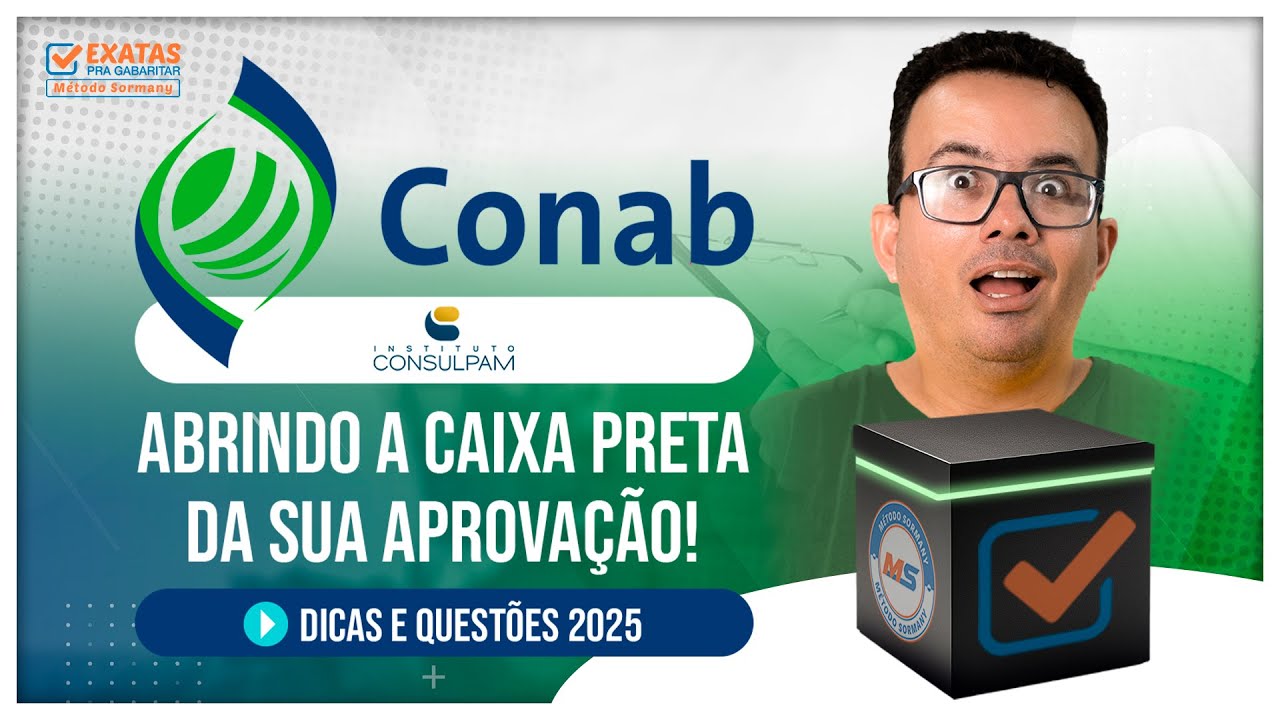 Concurso CONAB | Questões 2025: ABRINDO A CAIXA PRETA DA SUA APROVAÇÃO!