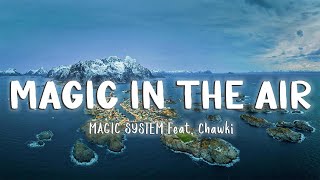 Magic In The Air - MAGIC SYSTEM Feat. Chawki [Lyrics/Vietsub]