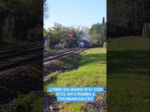 ¡¡¡TREN SOLIDARIO N°61 CON GT22 A913 a los Bocinazos por San Andrés Rumbo a Salta!!!