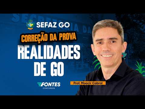 SEFAZ GO: Correção da Prova de Realidades de Goiás com Moacir Cabral