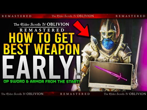 Oblivion Remastered Get OP EARLY! How To Get BEST Weapon Guide! (Easy Best Sword & Armor at Lv 1)