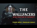 The Wallfacers Three Body Problem Series