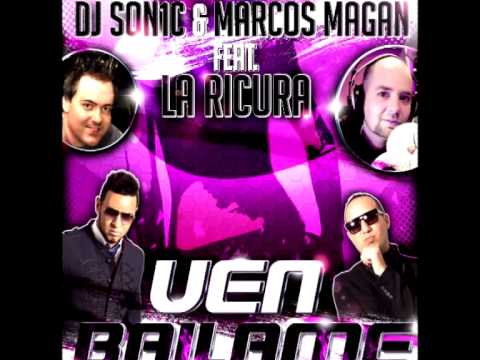Dj Son1c & Marcos Magán feat. La Ricura - Ven Bailame (Muy Pronto)