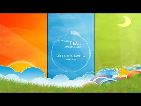 Dj Torny Feat Daniele Meo   Sei la mia favola Favara rmx   ITALO DANCE