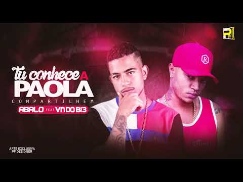 MC ABALO FEAT  VN DO B13 - TU CONHECE A PAOLA