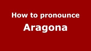 How to pronounce Aragona