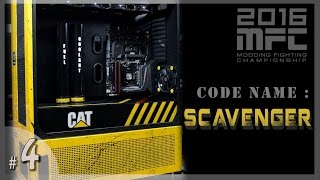 MFC 2016: Case Mod "SCAVENGER" vid 4
