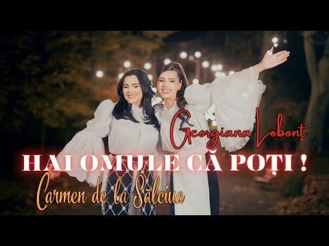 Georgiana Lobont ❌ Carmen de la Salciua - HAI OMULE CA POTI | Oficial Video