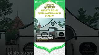 Sering Dikunjungi Calon Pejabat Ketika Hendak Pemilihan, Mari Menilik Wisata Religi Situs Jambansari