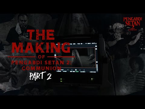 Thumbnail of the video: The Making of Pengabdi Setan 2: Communion | Part 2