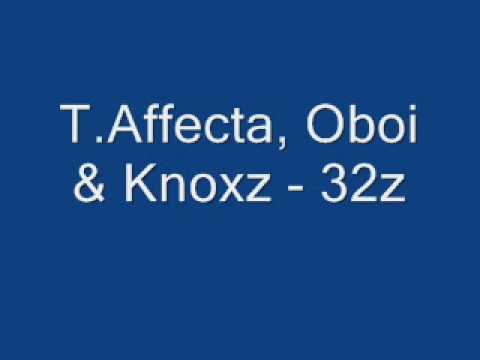 T.Affefta, Oboi, Knoxz- 32'S
