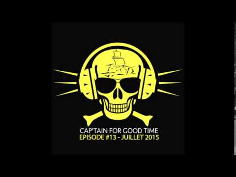 CAP'TAIN FOR GOOD TIME - Episode #13 (Juillet 2015)