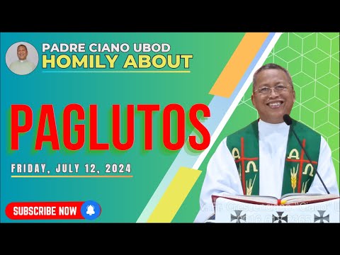 Fr. Ciano Homily about PAGLUTOS - 7/12/2024
