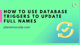 How to use database triggers to update full names thumbnail