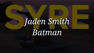 Jaden Smith - Batman (Lyrics)