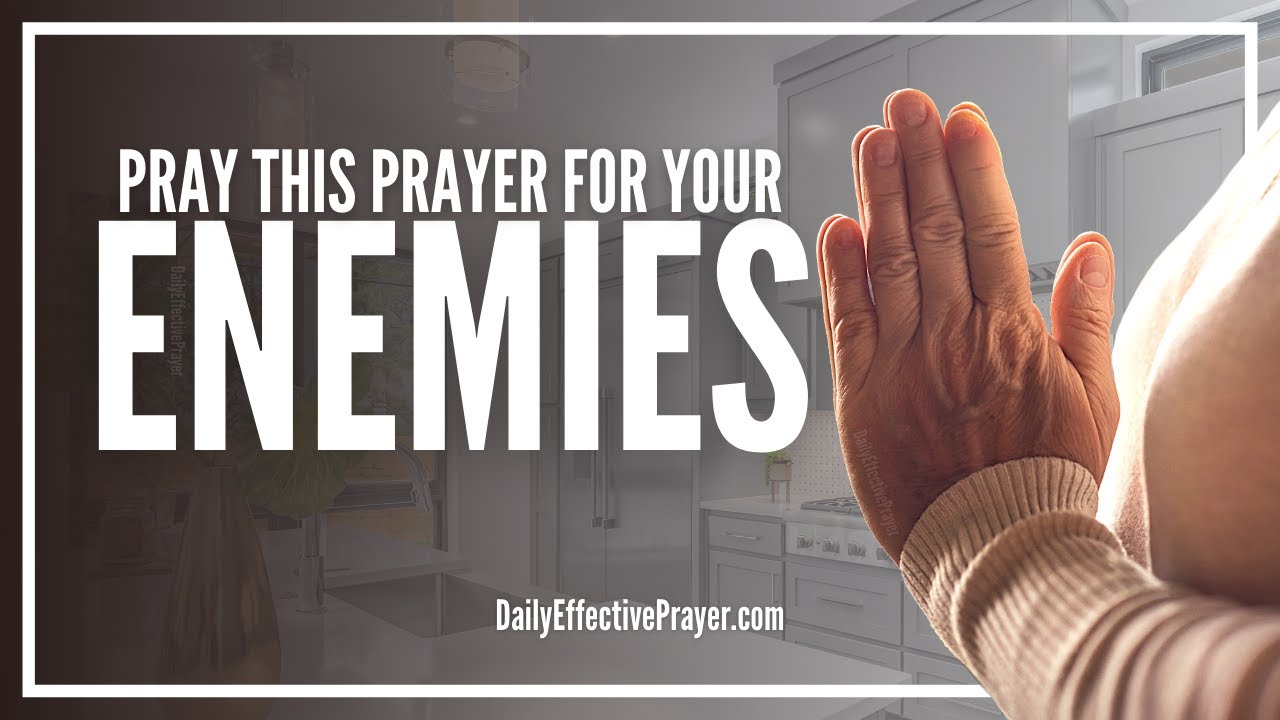 Prayer For Enemies | Prayers For Your Enemies