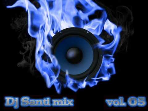 Dj Santi mix 2011 vol  05
