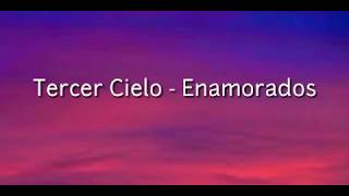 Tercer Cielo - Enamorados 💖(letra)