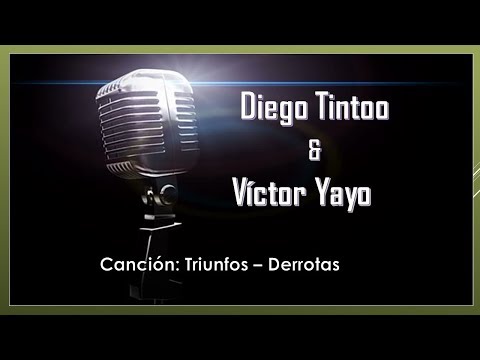 Diego Tintoo & Victor Yayo // Triunfos-Derrotas