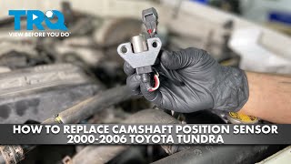 How to Replace Camshaft Position Sensor 2000-2006 Toyota Tundra