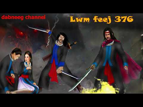 Lwm feej tub nab dub shaman ntu 376 - Xab Koob Vs Paj See Mim - Tswv Xeeb - stories