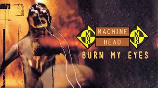 Machine Head - Burn My Eyes (Full Album) [Official Video]