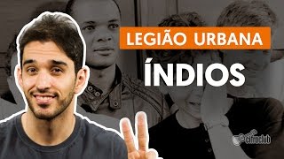 Índios - Legião Urbana (aula de violão completa)