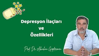 DEPRESYON İLAÇLARI VE ÖZELLİKLERİ -  Prof. Dr. Akçahan Gepdiremen