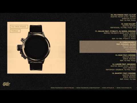 Te-Tris / Pogz - Chwilove Part 2 (feat. Rzeznik, Dj Flip)