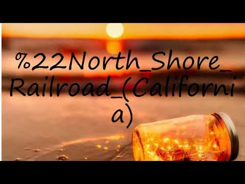 How to pronounce "North Shore Railroad (California)?