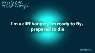 Bluu Suede - Cliff Hanger [Lyrics on Screen] M'Fox