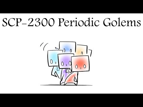 Oversimplified SCP - Chapter 73 "SCP-2300 Periodic Golems"