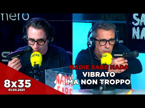 NADIE SABE NADA 8x35 | Vibrato ma non troppo