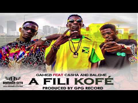 GAMEZI Feat. CASHA & BALEME - A FILI KOFÉ