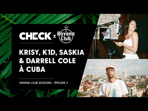 En studio à Cuba avec Krisy, K1D, Darrell Cole & Saskia - Havana Club Sessions (Épisode 2)
