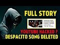 DESPACITO SONG GOT DELETED FROM YOUTUBE || VEVO MUSIC COMPANY GOT H*