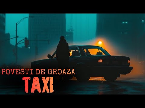 NU LUA NICIODATĂ UN TAXI DUPĂ ORA 00:00 – POVEȘTI DE GROAZĂ REALE ȘI TULBURĂTOARE