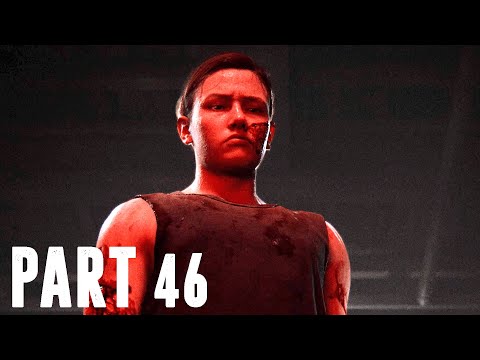 The Last of Us 2: Walkthrough Gameplay PART 46 (PS4)