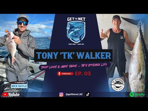 Tony 'TK' Walker, Deep Lines & Hard Yarns, TK's Offshore Life | Get the Net Podcast | Ep03