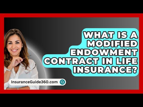 What Is A Modified Endowment Contract In Life Insurance? -  InsuranceGuide360.com