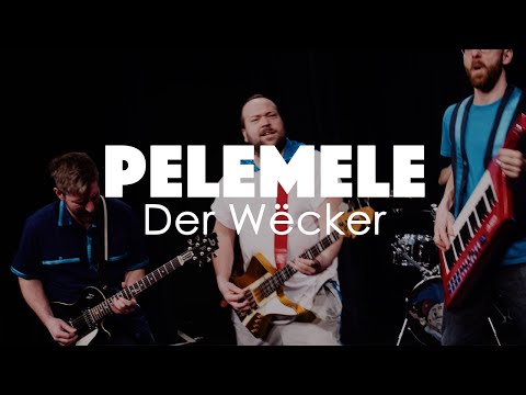 Der Wëcker - Pelemele (Offizielles Video)