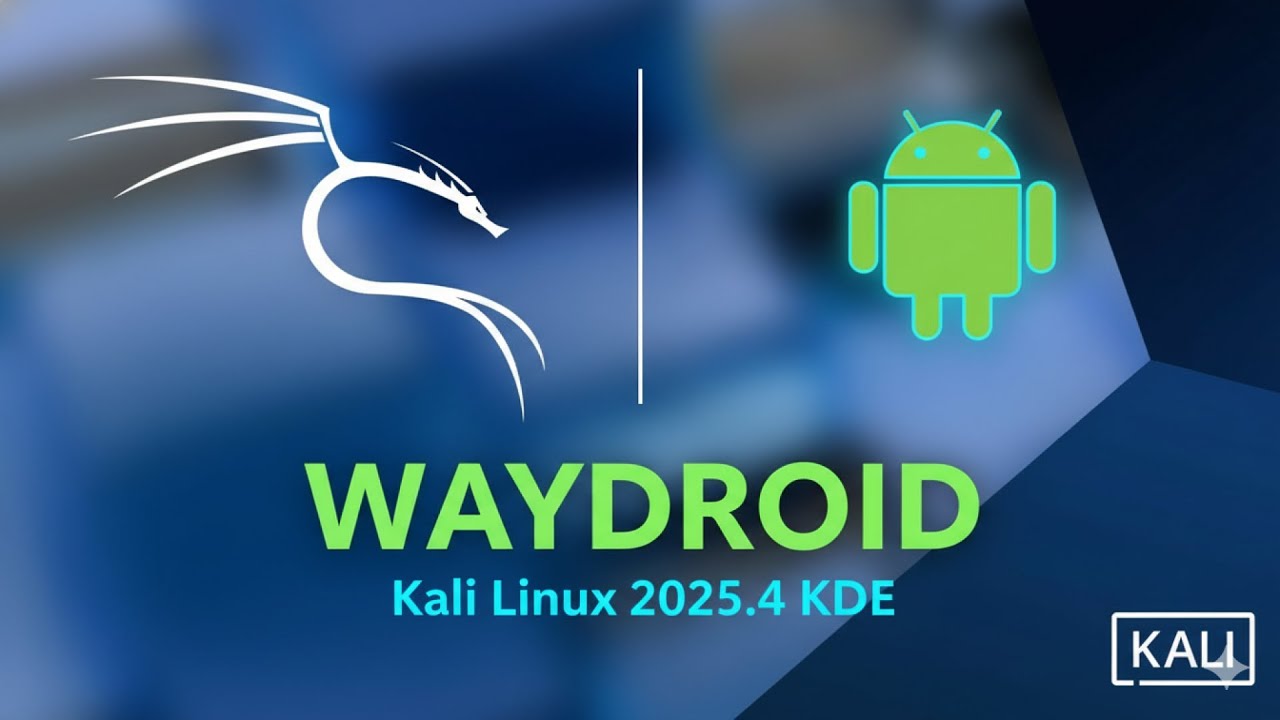 How to Install Waydroid on Kali Linux 2025.4 KDE (Wayland) | Full Android Setup Step-by-Step