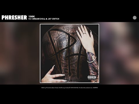 Phresher - 100K (Audio) (feat. Dream Doll & Jay Critch)