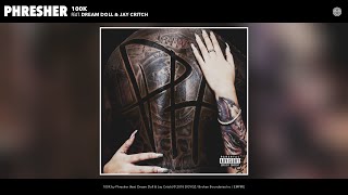Phresher - 100K (Audio) (feat. Dream Doll &amp; Jay Critch)