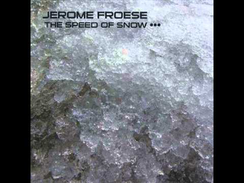 Jerome Froese - The Speed Of Snow