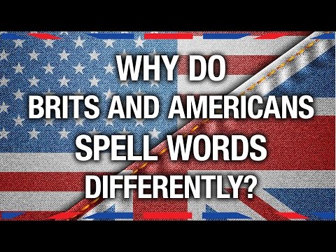 Why Brits and Americans Spell Words Differently?