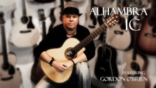 Video thumbnail for Alhambra 1C Guitar Review featuring Gordon O'Brien by The Twelfth Fret