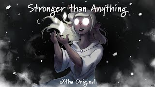 Stronger than Anything - xXtha ft. Solaria